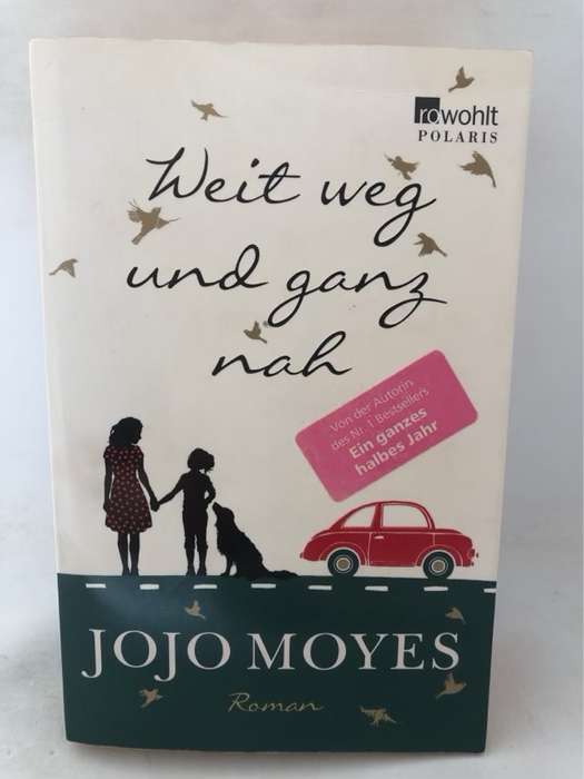 Weit weg und ganz nah - Jojo Moyes