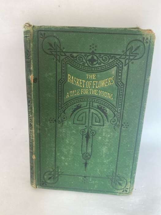 The Basket Of Flowers 1877, A tale for the young - J.A.St.A