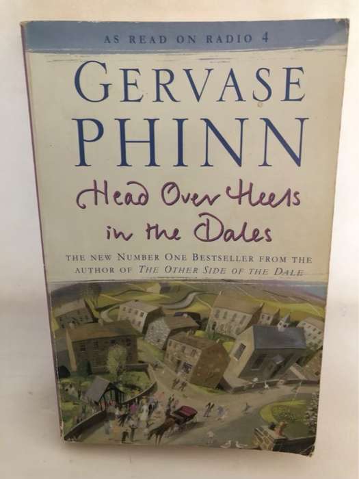 Head Over Heels in the Dales - Gervase Phinn