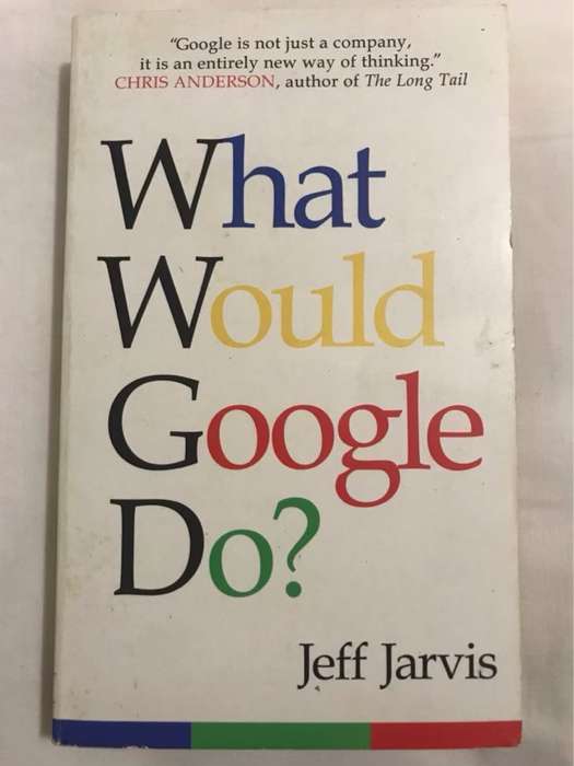 What Would Google Do ?, What Would Google Do? - Jeff Jarvis