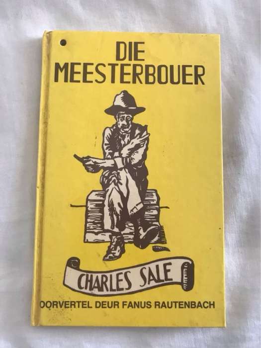 Die Meesterbouer - Charles Sale(oorvertel deur Fanus Rautenbach)