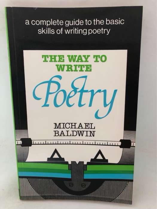 The Way to Write Poetry - Michael Baldwin