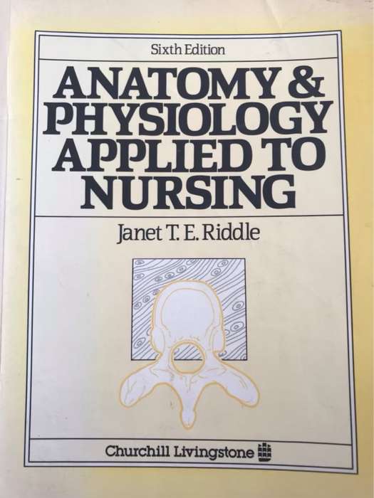 Anatomy and Physiology Applied to Nursing - Janet T. E. Riddle