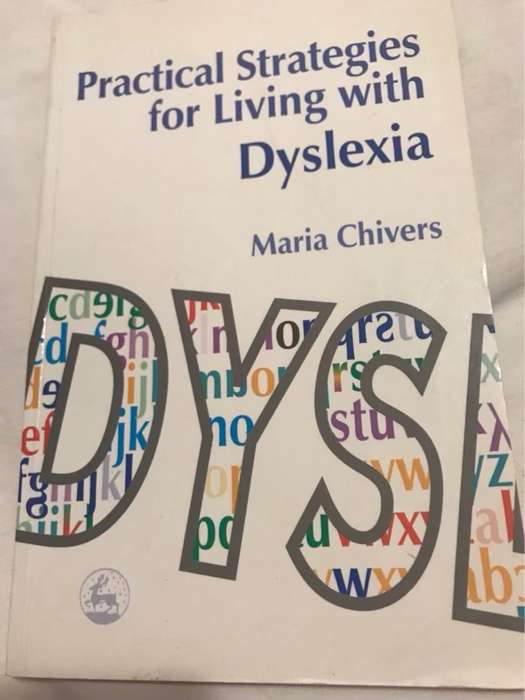 Practical Strategies for Living with Dyslexia - Maria Chivers