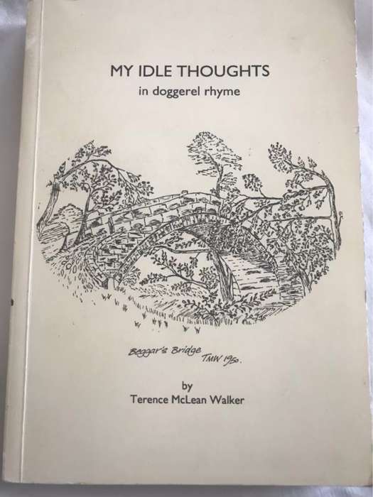 My Idle Thoughts in Doggerel Rhyme - Terence McLean Walker