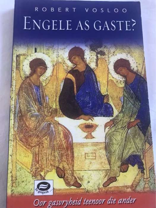 Engele as gaste?, in gesprek - oor gasvryheid teenoor 'die ander' - Robert Vosloo