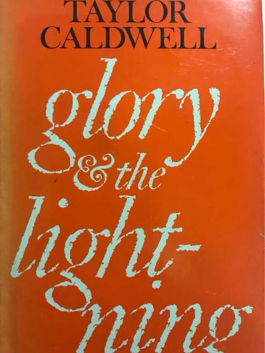 Glory and the Lightning - Taylor Caldwell