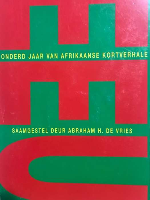 Eeu, honderd jaar van Afrikaanse kortverhale - Abraham H. De Vries