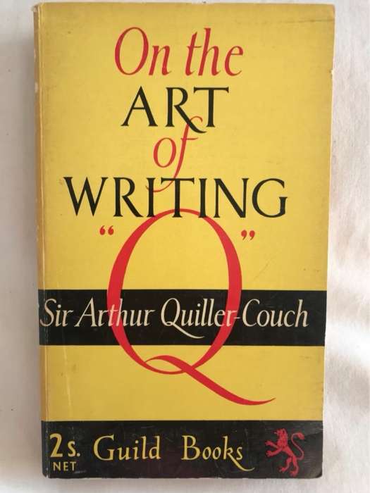 On the Art of Writing - Arthur quiller-Couch