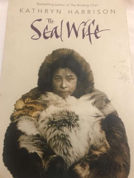 The seal wife, A novel - Kathryn Harrison
