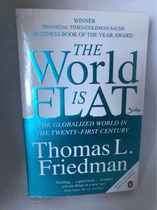 The World is Flat, The Globalized World in the Twenty-first Century - Thomas L. Friedman