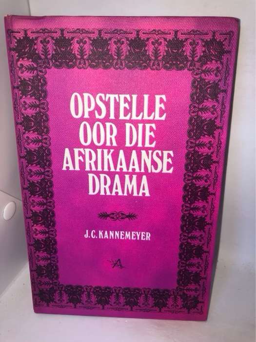 Opstelle oor die Afrikaanse Drama - J.C.Kannemeyer