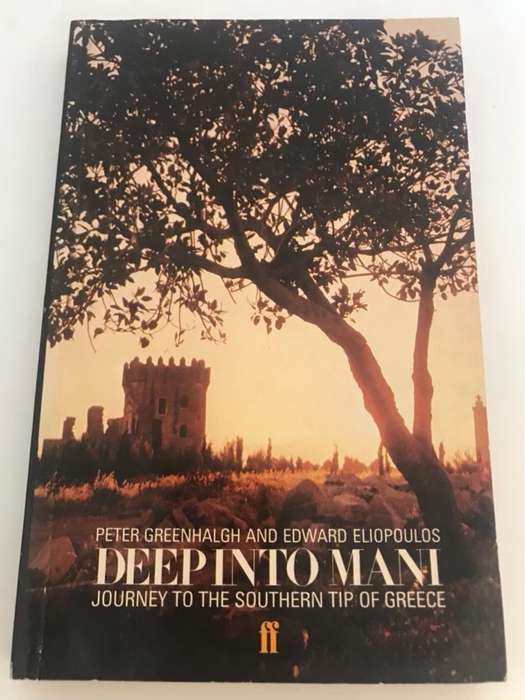 Deep Into Mani *Signed* - P. A. L. Greenhalgh,Edward Eliopoulos