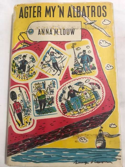 Agter My n Albatros! - Anna M.Louw
