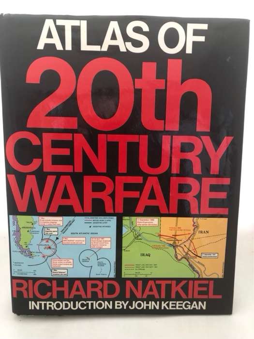 Atlas of 20th Century Warfare - Richard Natkiel