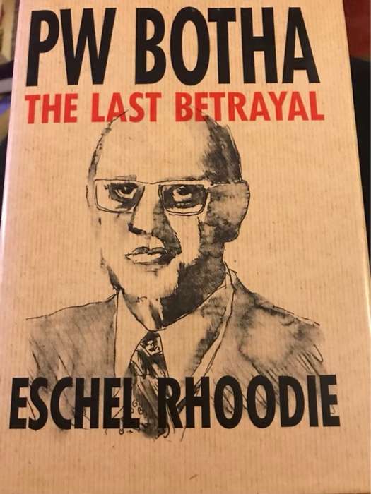 PW Botha, The Last Betrayal - Eschel Mostert Rhoodie