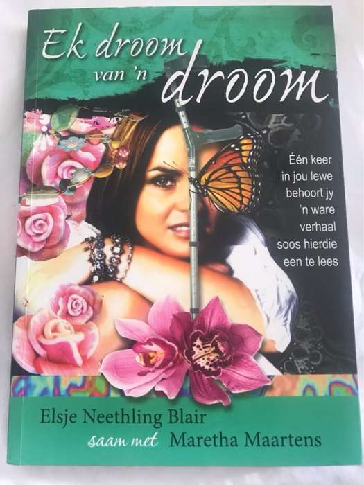 Ek Droom van n Droom - Elsje Neethling Blair en Maretha Maartens