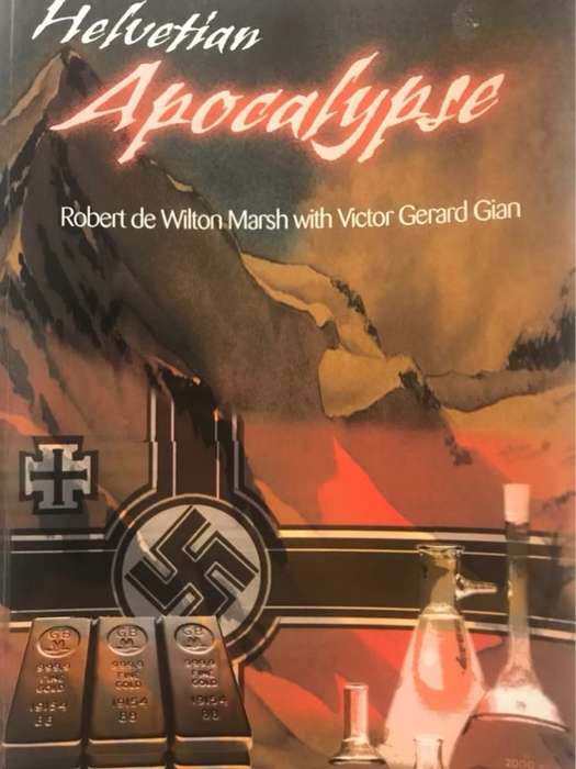 Helvetian Apocalypse - Robert de Wilton Marsh, Victor Gerard Gian