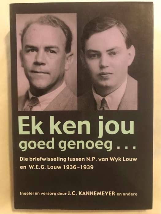 Ek ken jou goed genoeg - Nicolaas Petrus van Wyk Louw, William Ewart Gladstone Louw