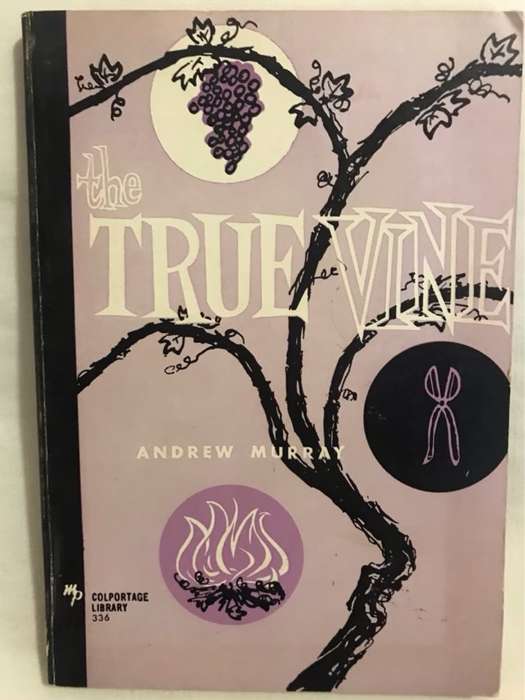 The True Vine - Andrew Murray