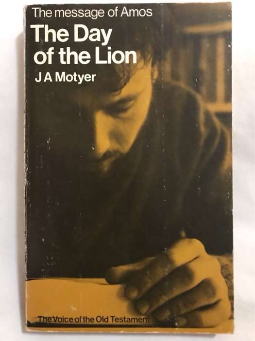 The Day of the Lion - J.A.Motyer