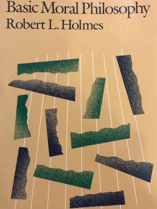 Basic moral philosophy - Robert L. Holmes