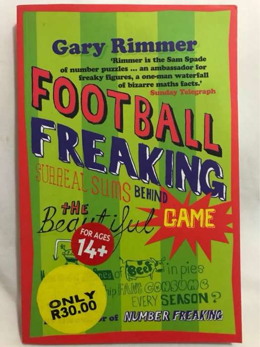 Football Freaking, Surreal Sums Behind the Beautiful Game - Gary Rimmer