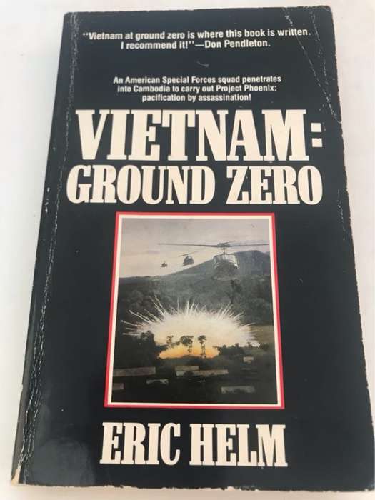 Vietnam: Ground Zero - Eric Helm
