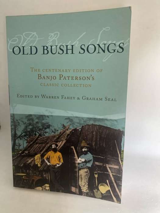 Old Bush Songs - Andrew Barton 'Banjo' Paterson,Warren Fahey
