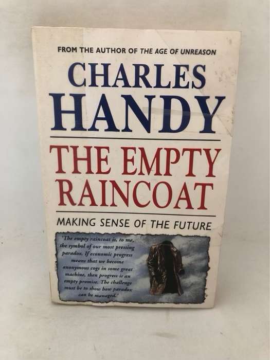 The Empty Raincoat, Making Sense of the Future - Charles B. Handy