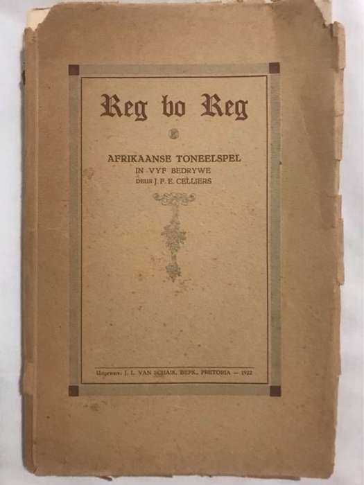 Reg Bo Reg, Afrikaanse Toneelspel in Vyf Bedrywe - J.F.E.Celliers