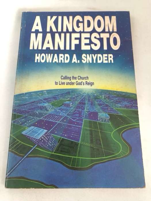 A Kingdom Manifesto - Howard A.Snyder