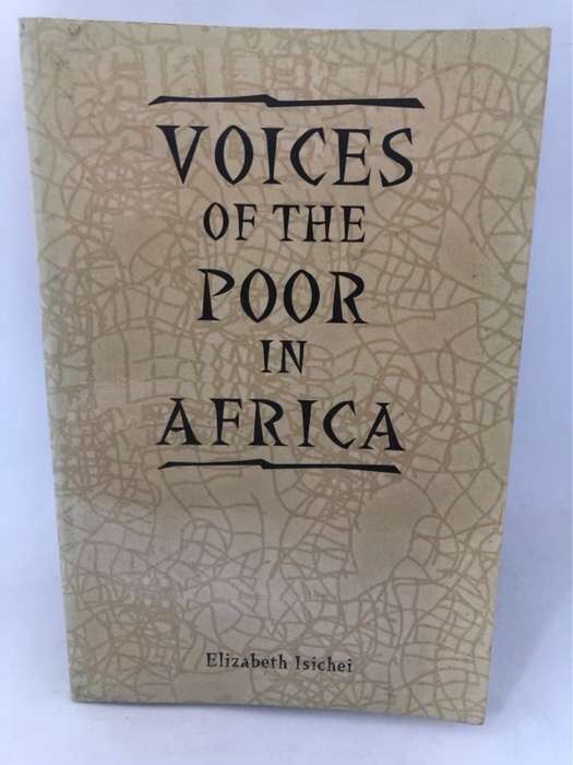 Voices of the Poor in Africa, Moral Economy and the Popular Imagination - Elizabeth Isichei