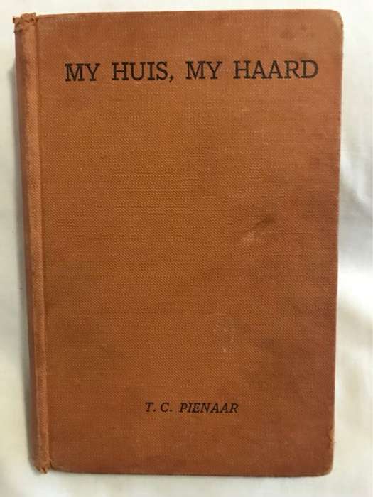 My Huis, my Haard - T.C.Pienaar