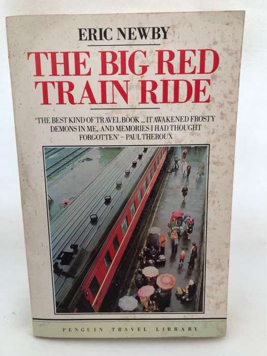 The Big Red Train Ride - Eric Newby
