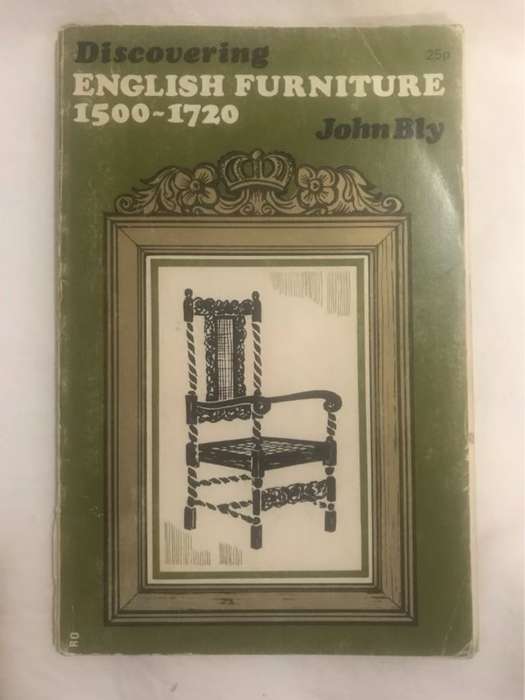 Discovering English Furniture 1500-1720 - John Bly