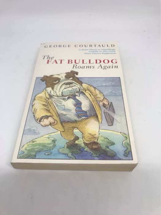 The Fat Bulldog Roams Again - G. Courtauld