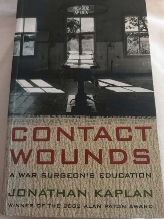 Contact Wounds, A War Surgeon's Education - Jonathan Kaplan