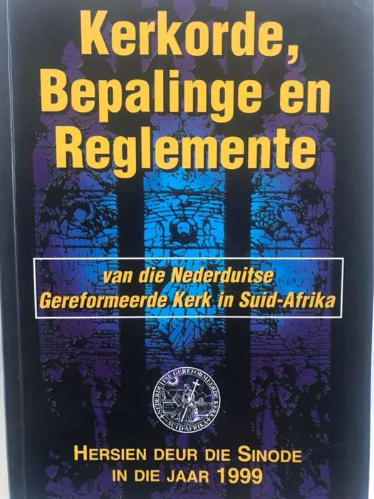 Kerkorde, bepalinge en reglemente van die Nederduitse Gereformeerde Kerk in Suid-Afrika. - Nederduit