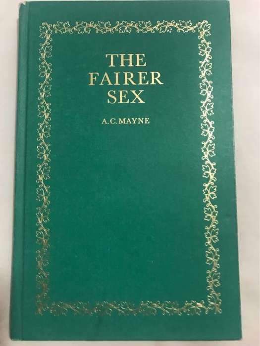 The Fairer Sex - A.C.Mayne