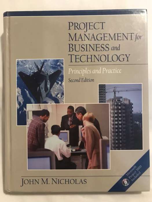 Project Management for Business and Technology, Principles and Practice - John M. Nicholas