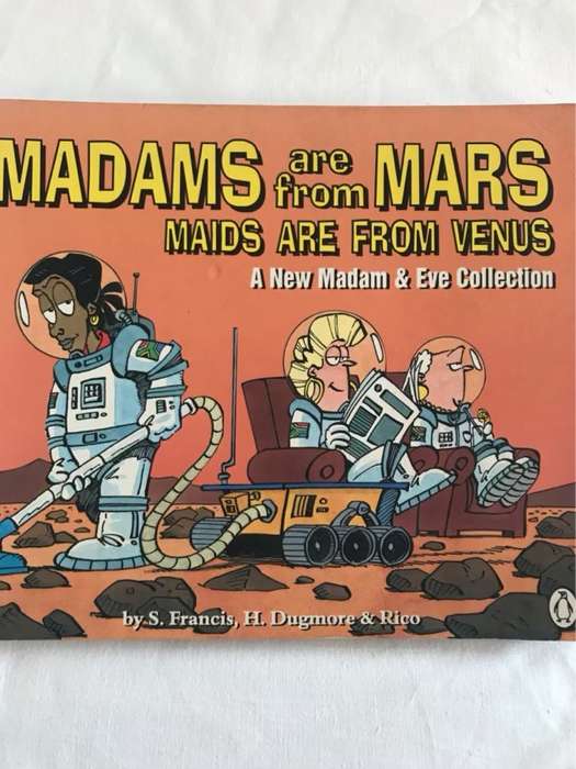 Madams are from Mars, maids are from Venus - S. Francis