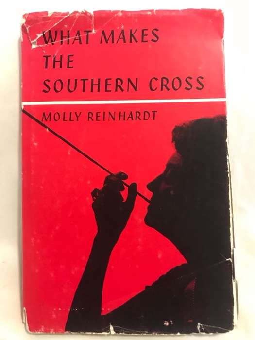 What Makes the Southern Cross - Molly Reinhardt
