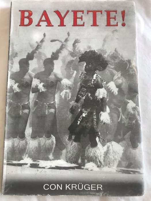 Bayete! *Signed* , versdrama rondom die lewe van uShaka, 1788 tot 1828 - Con Kruger