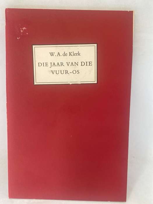Die Jaar Van Die Vuur-Os - W.A.De Klerk