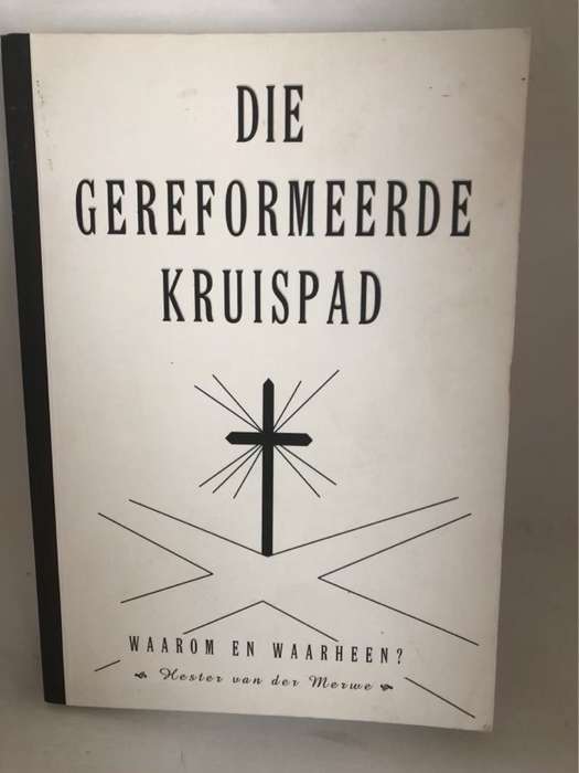 Die Gereformeerde Kruispad - Hester van der Merwe