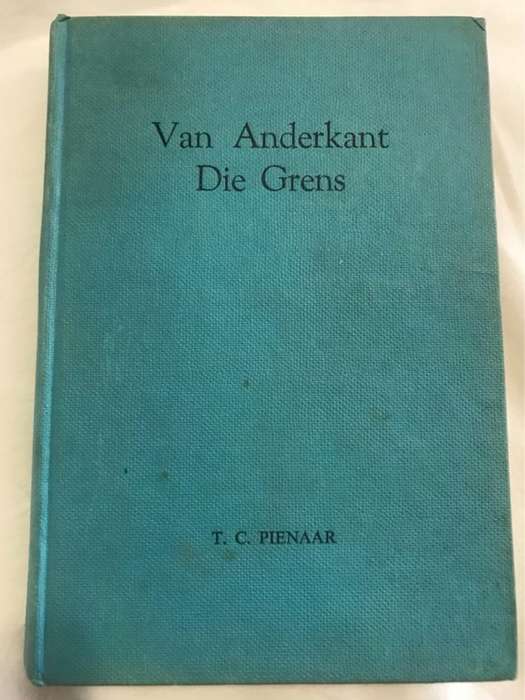 Van Anderkant die Grens - T.C.Pienaar