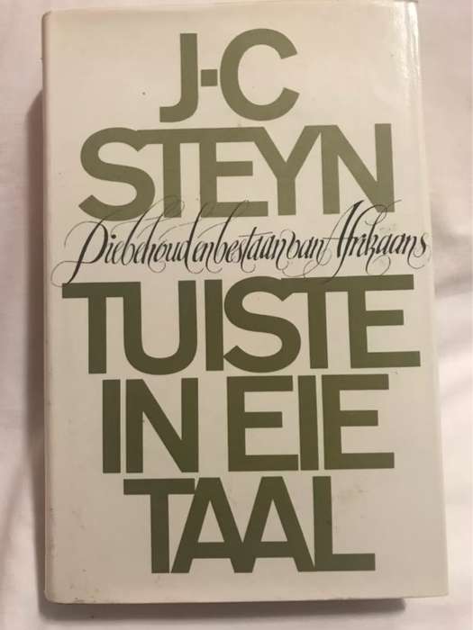 Tuiste in Eie Taal, Die Inhoud en Bestaan van Afrikaans - J.C.Steyn