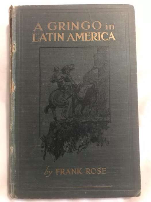 A Gringo in Latin America - Frank Rose