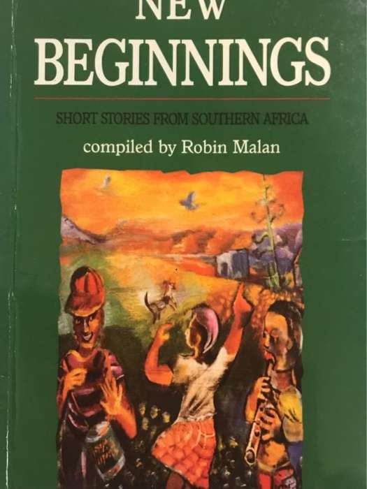 New Beginnings, Short Stories from Southern Africa - Robin Malan